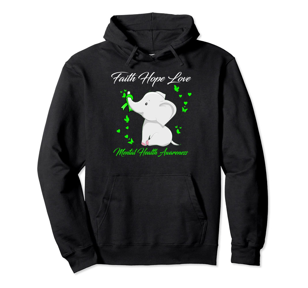 Elephant Faith Hope Love Mental Health Hoodie - Novelty Apparel Men Women - T-Shirt, Sweatshirt, Hoodie