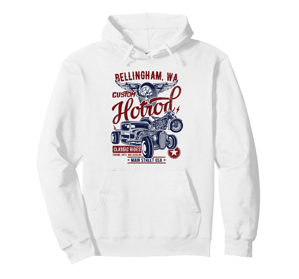 Bellingham Wa Hotrod Car And Hoodie - Streetwear Style for Adults - T-Shirt, Sweatshirt, Hoodie