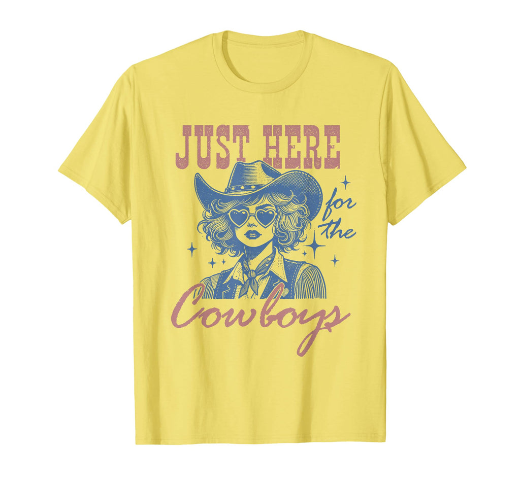 Cowgirl Just Here Cowboys Western Rodeo T-Shirt - Unique Graphic Men Women - T-Shirt, Sweatshirt, Hoodie
