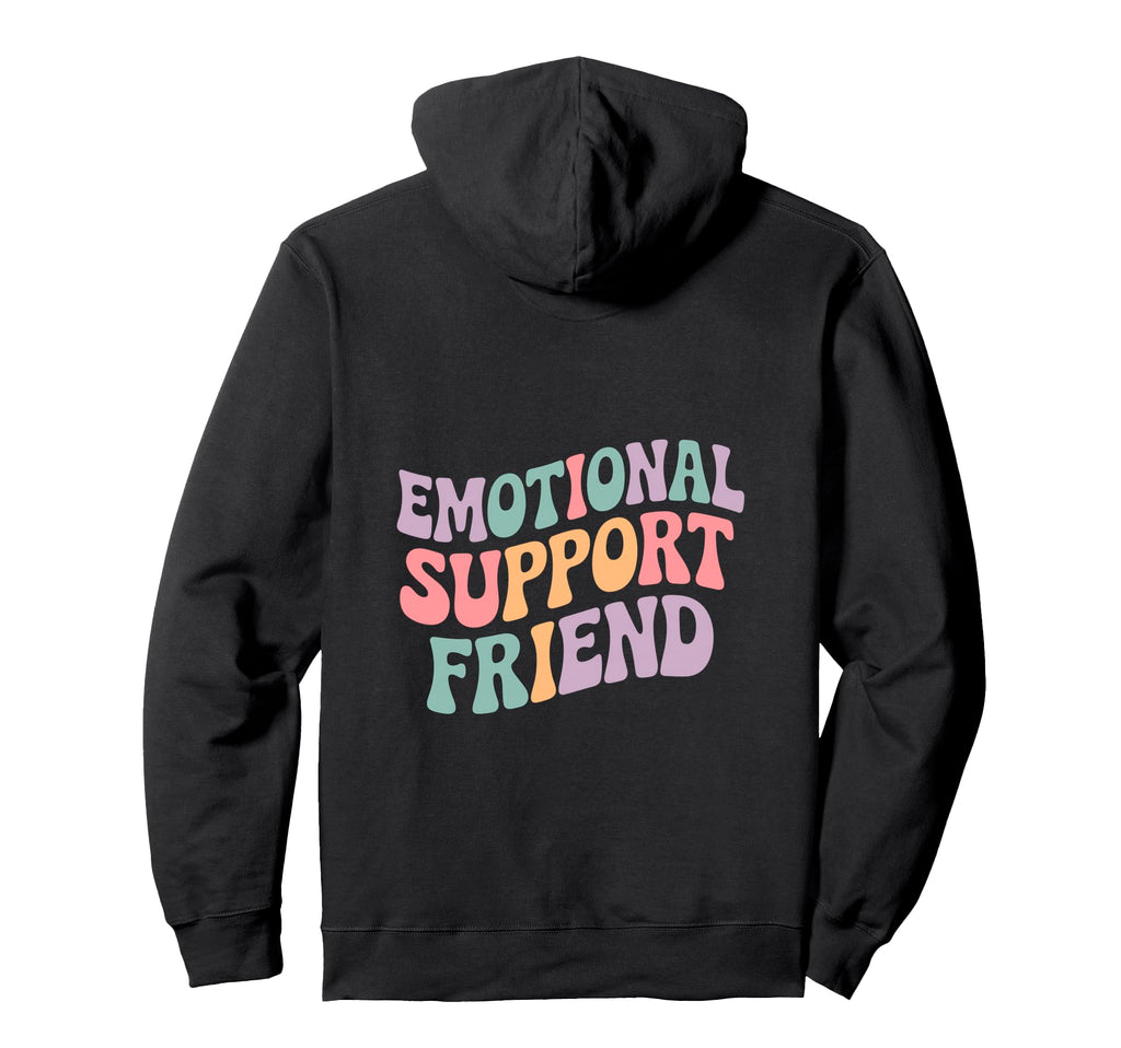 Emotional Support Friend Do Not Pet Sweatshirt - Fun Novelty Design Unisex - T-Shirt, Sweatshirt, Hoodie