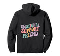 Emotional Support Friend Do Not Pet Sweatshirt - Fun Novelty Design Unisex - T-Shirt, Sweatshirt, Hoodie