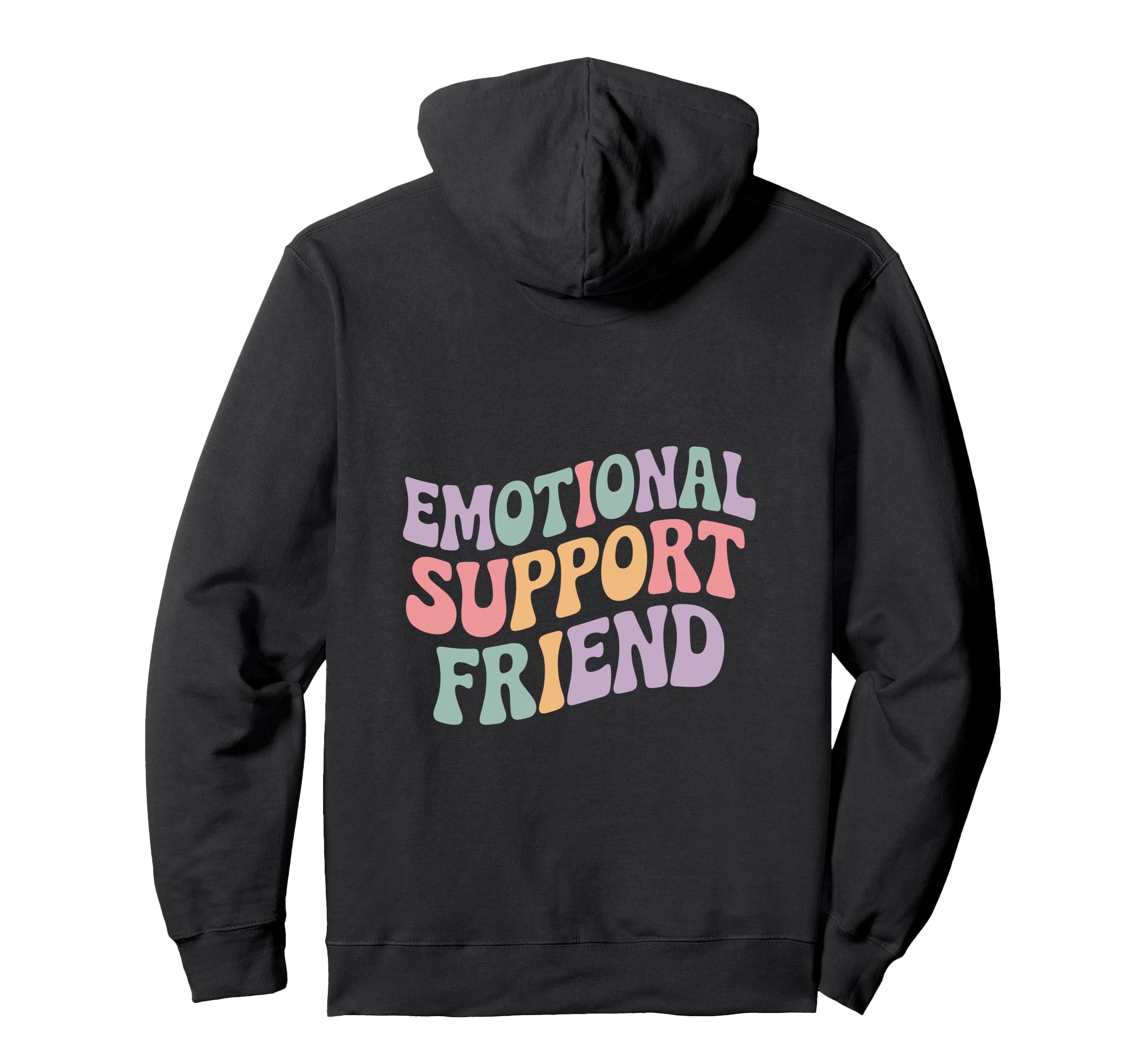 Emotional Support Friend Do Not Pet Sweatshirt - Fun Novelty Design Unisex - T-Shirt, Sweatshirt, Hoodie