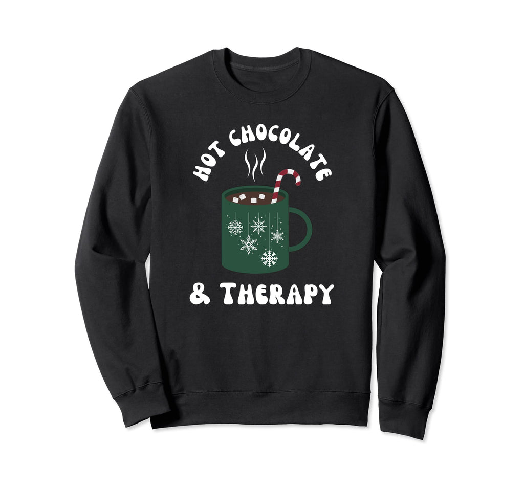 Hot Chocolate And Therapy Mental Sweatshirt - Streetwear Style Unisex - T-Shirt, Sweatshirt, Hoodie