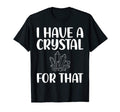 I Have Crystal That Namaste T-Shirt - Aesthetic Graphic for Adults - T-Shirt, Sweatshirt, Hoodie