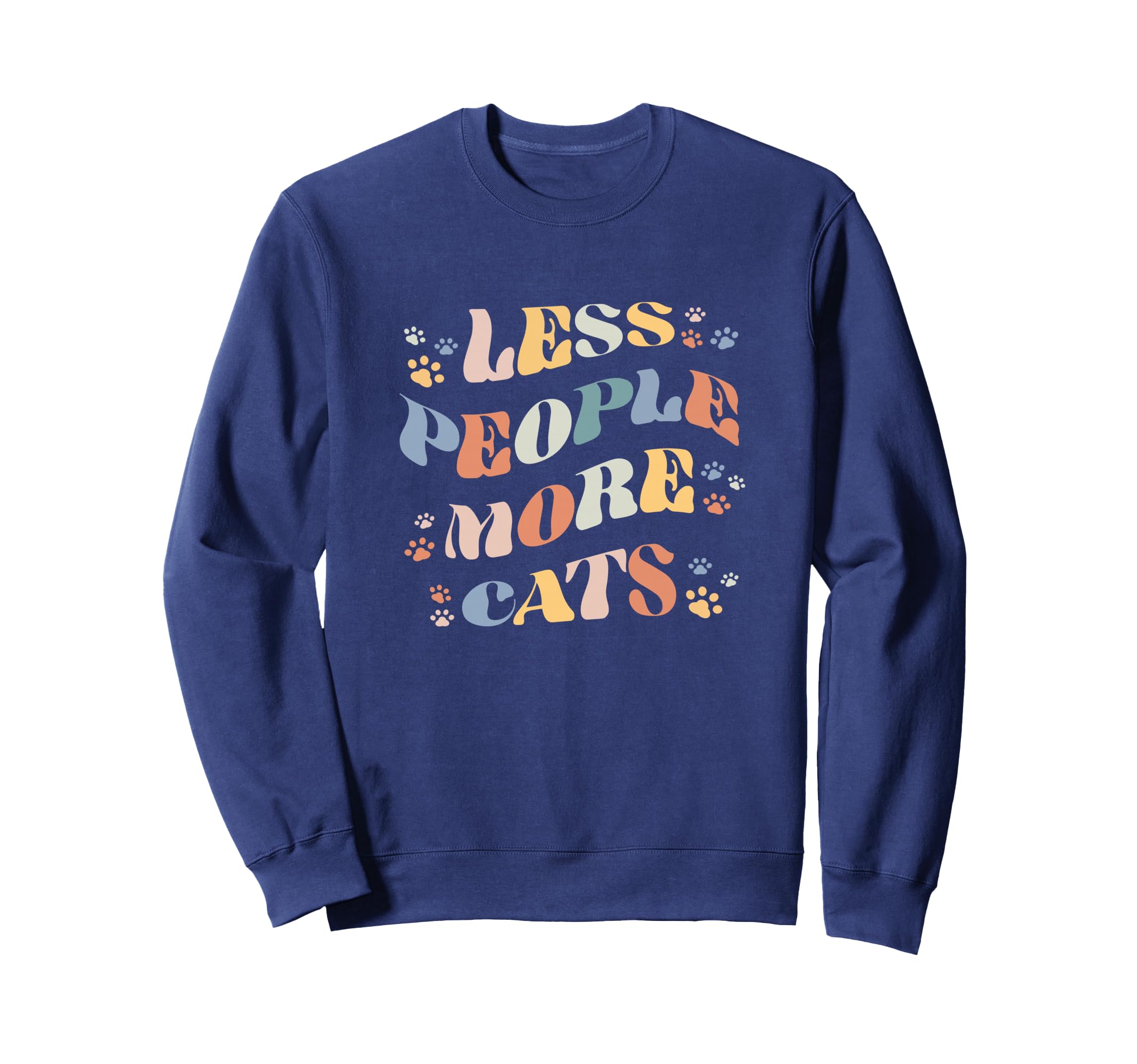 Less People More Cats Funny Sweatshirt - Novelty Apparel for Adults - T-Shirt, Sweatshirt, Hoodie
