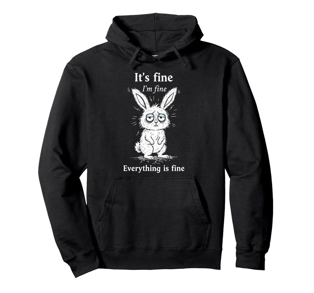 Its Fine Im Fine Everything Is Fine Hoodie - Aesthetic Graphic for Adults - T-Shirt, Sweatshirt, Hoodie