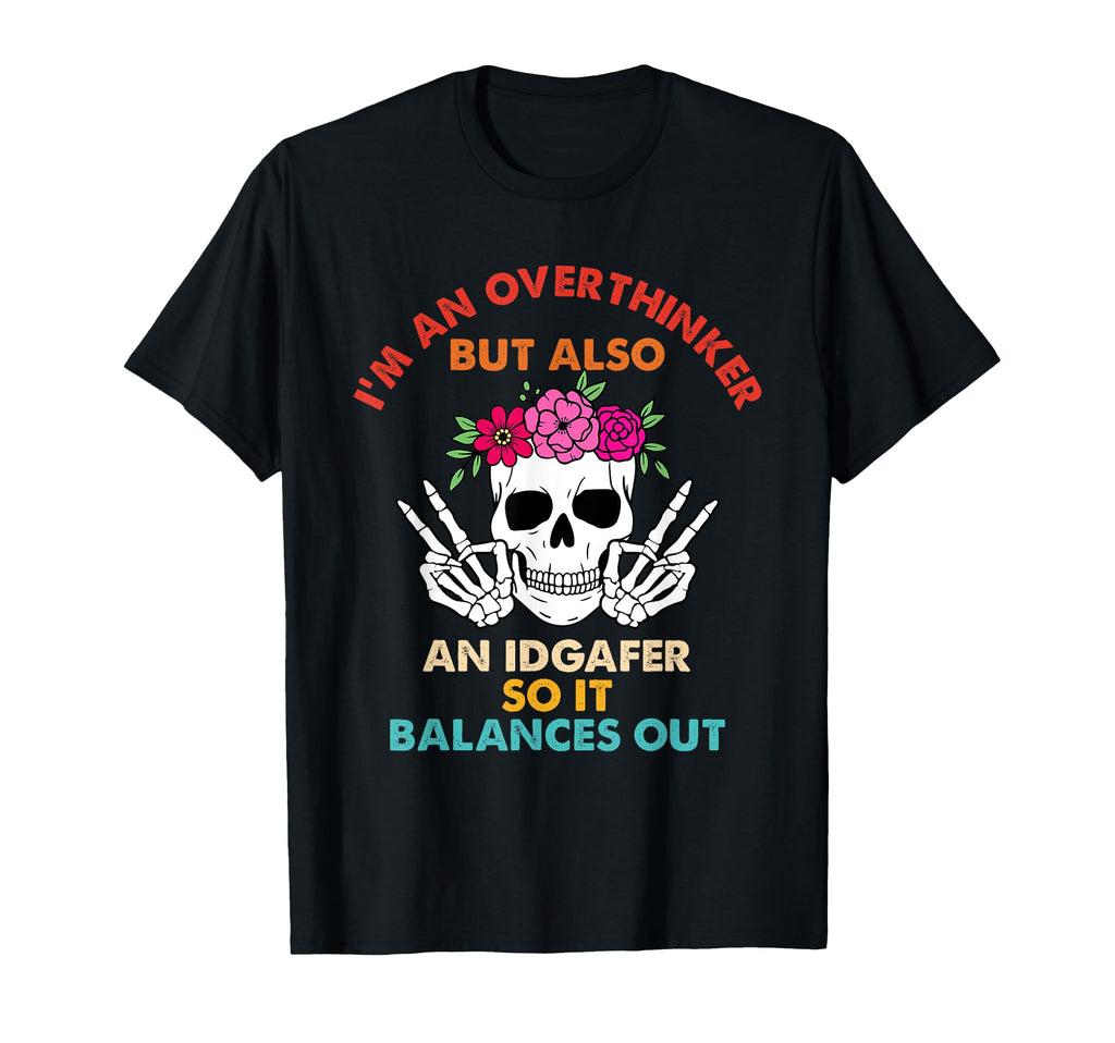Im Overthinker But Also Idgafer So T-Shirt - Minimalist Print for Adults - T-Shirt, Sweatshirt, Hoodie