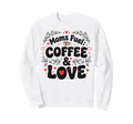 Moms Fuel Coffee Love Art Mom Sweatshirt - Aesthetic Graphic for Adults - T-Shirt, Sweatshirt, Hoodie