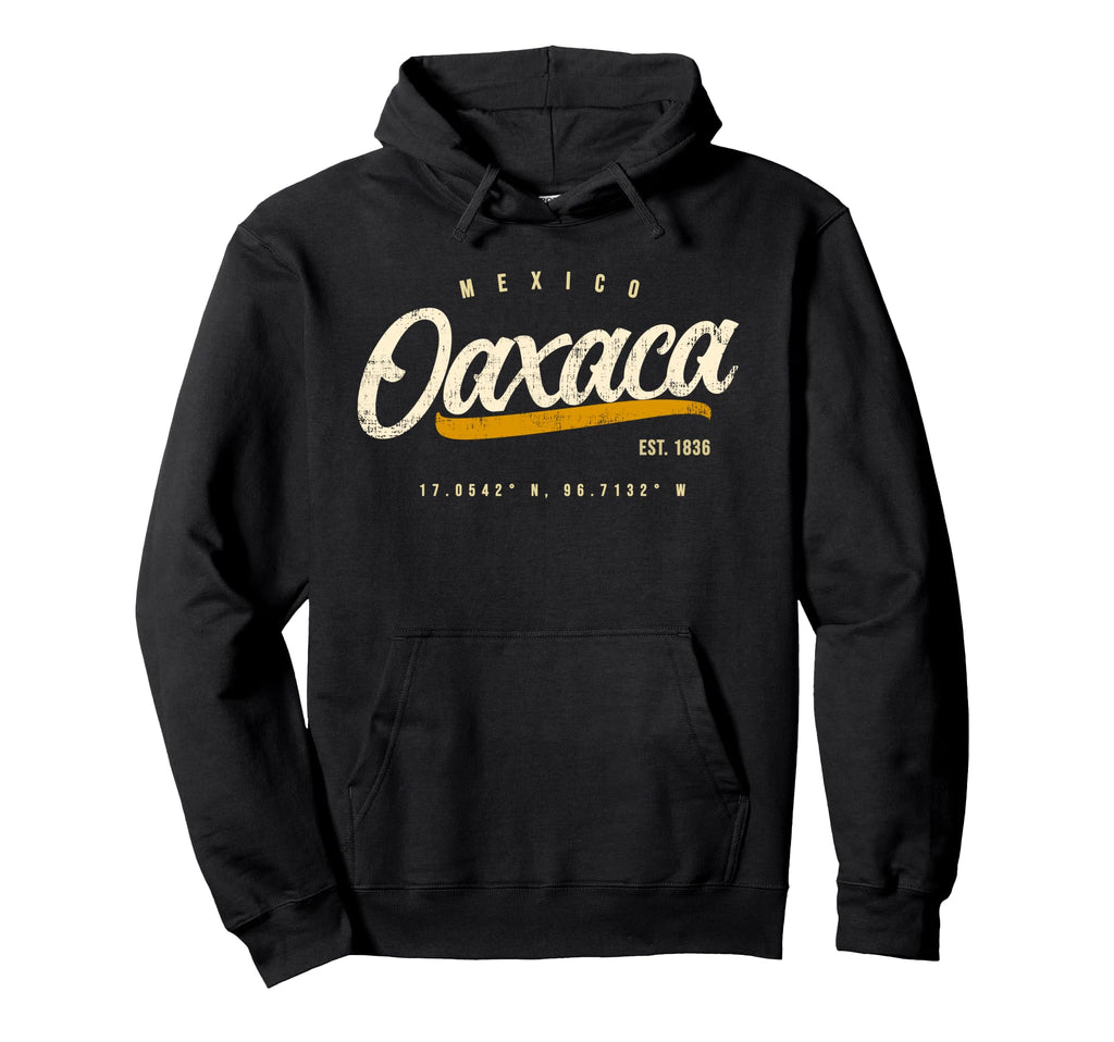 Oaxaca Mexico Hoodie - Fun Novelty Design for Adults - T-Shirt, Sweatshirt, Hoodie