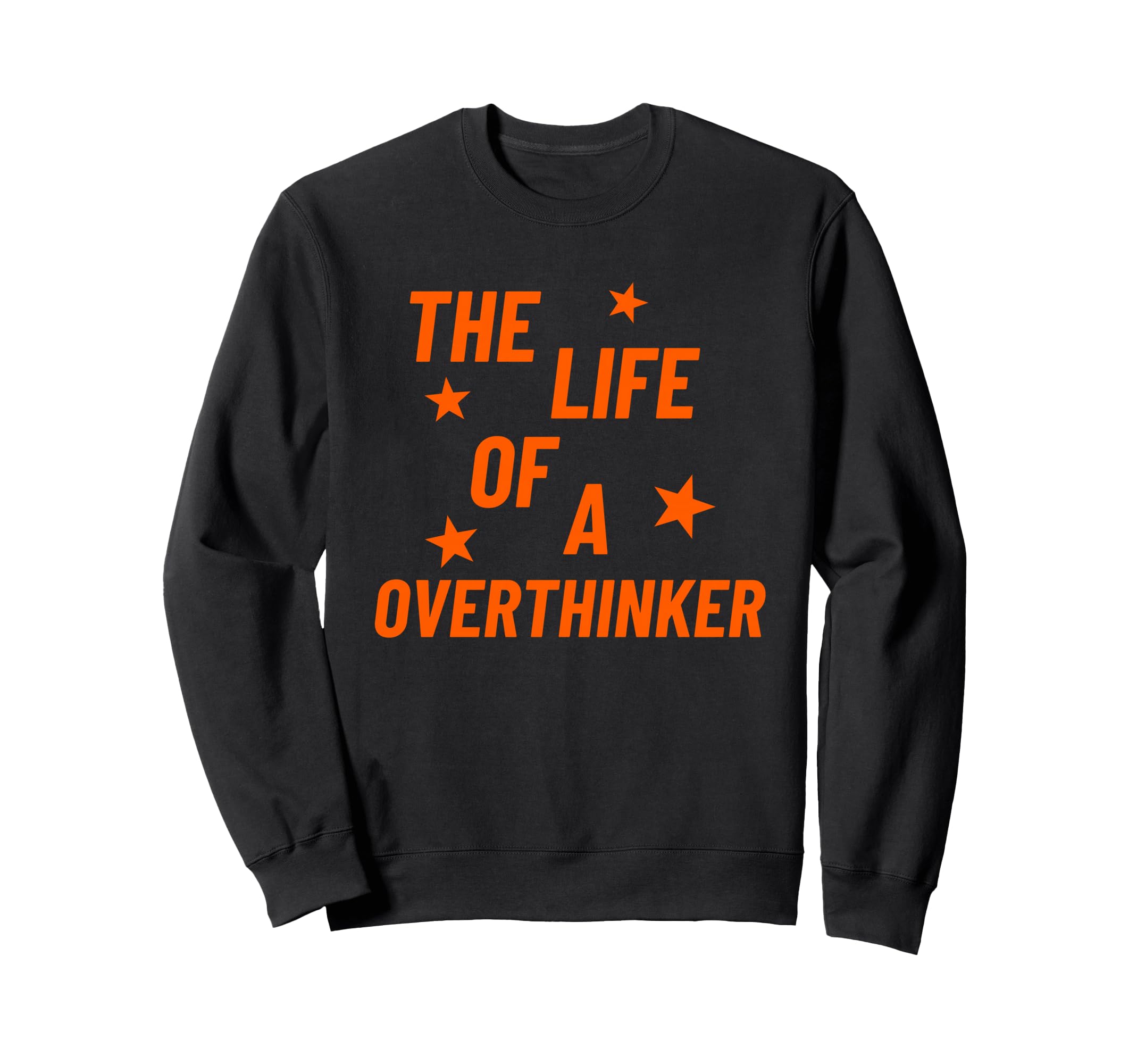 Life Overthinker Sweatshirt - Casual Everyday Wear Men Women - T-Shirt, Sweatshirt, Hoodie