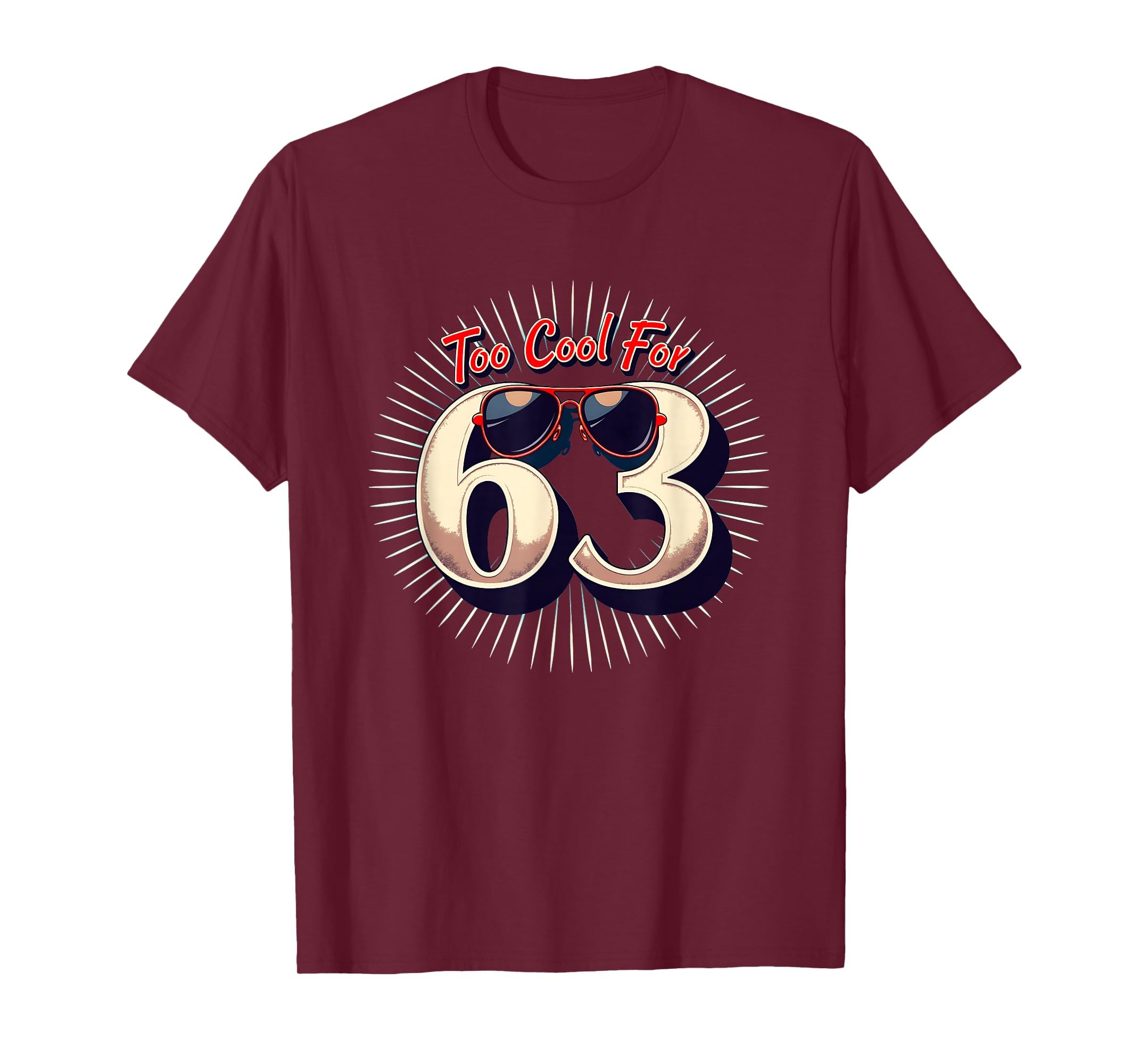 Too 63 Birthday Gift Sunglasses T-Shirt - Graphic Print Men Women - T-Shirt, Sweatshirt, Hoodie