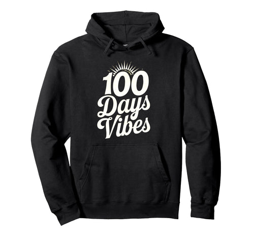 100 Days Vibes School Typography Hoodie - Novelty Apparel Men Women - T-Shirt, Sweatshirt, Hoodie