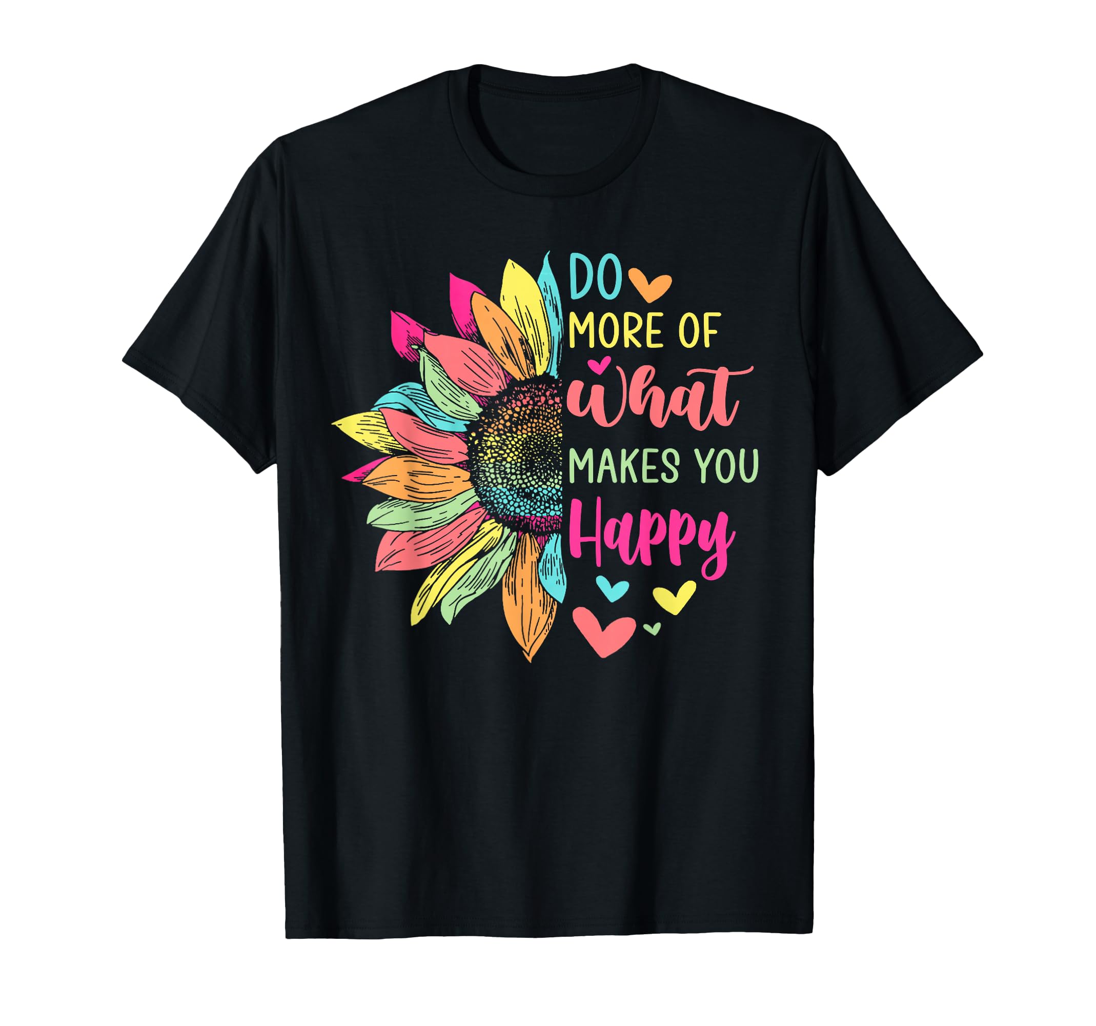 Do More What Makes You Happy Positive T-Shirt - Aesthetic Graphic Unisex - T-Shirt, Sweatshirt, Hoodie