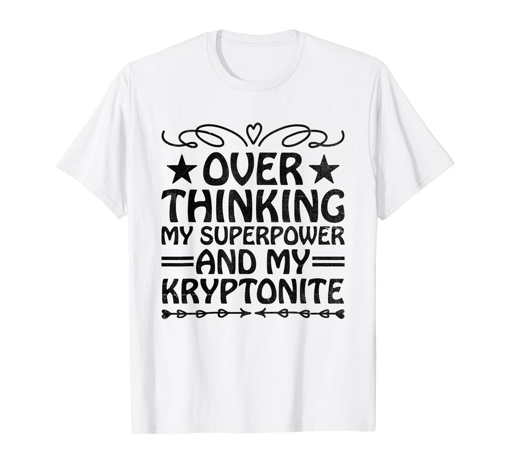 Overthinking Overthinker Funny T-Shirt - Streetwear Style Men Women - T-Shirt, Sweatshirt, Hoodie