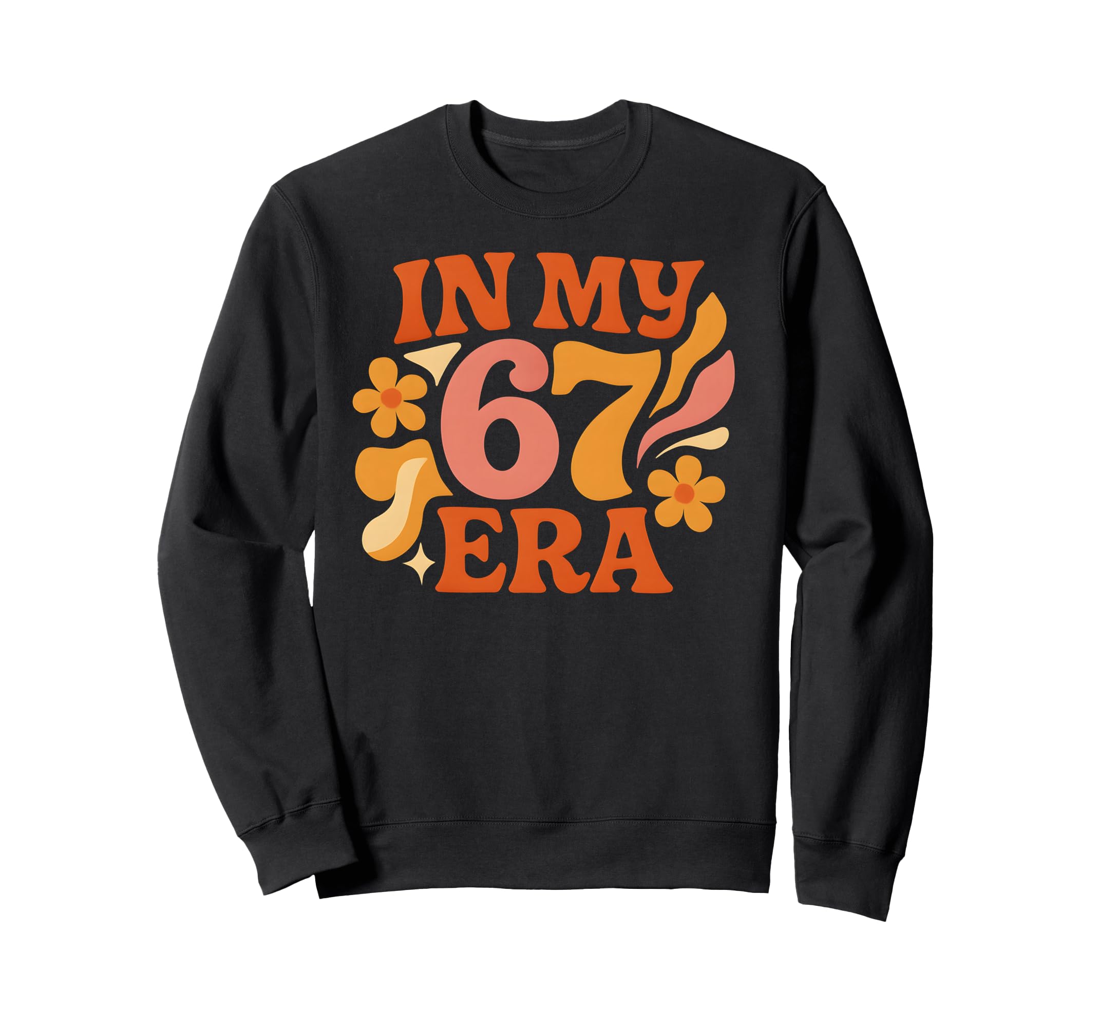 My 67 Era Funny Groovy Italian Sweatshirt - Custom Art Print Unisex - T-Shirt, Sweatshirt, Hoodie