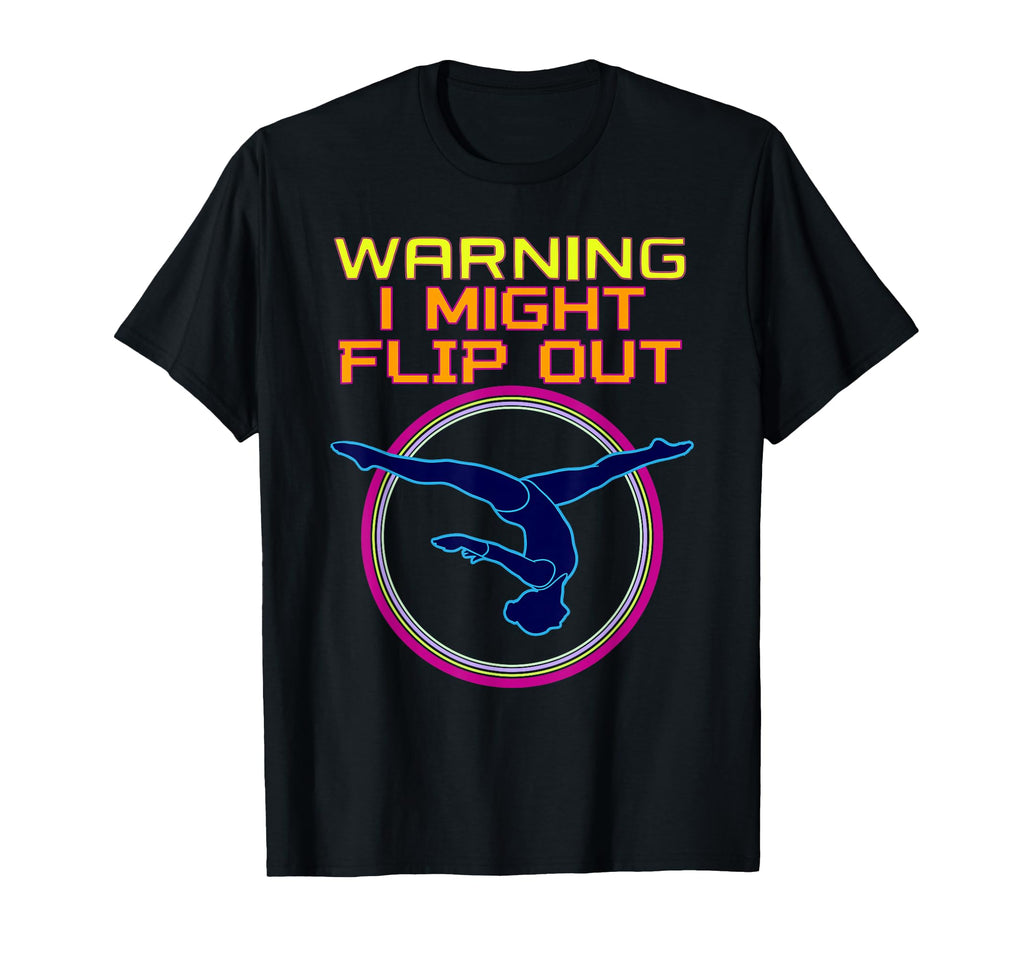 Warning I Might Flip Out Funny T-Shirt - Streetwear Style Men Women - T-Shirt, Sweatshirt, Hoodie
