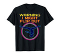 Warning I Might Flip Out Funny T-Shirt - Streetwear Style Men Women - T-Shirt, Sweatshirt, Hoodie
