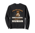 Im My Dogs Emotional Support Sweatshirt - Fun Novelty Design for Adults - T-Shirt, Sweatshirt, Hoodie
