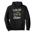 Im Not Old Im Motorcycle Hoodie - Unique Graphic Unisex - T-Shirt, Sweatshirt, Hoodie