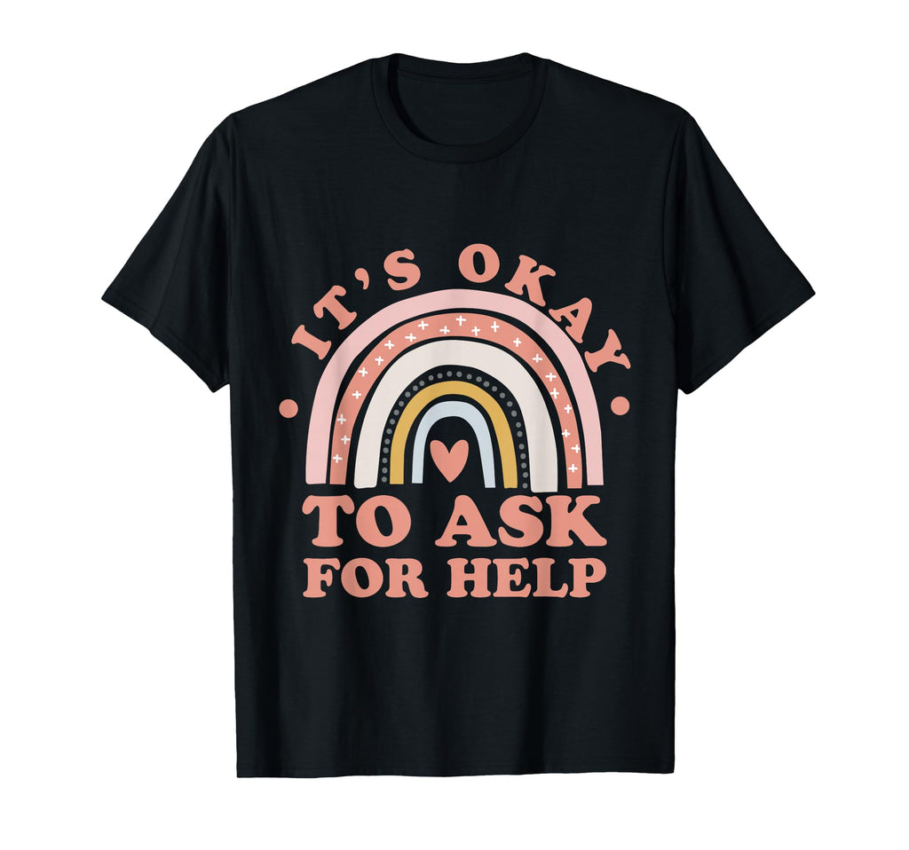 Its Ok To Ask Help Mental Health T-Shirt - Custom Art Print for Adults - T-Shirt, Sweatshirt, Hoodie