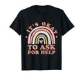 Its Ok To Ask Help Mental Health T-Shirt - Custom Art Print for Adults - T-Shirt, Sweatshirt, Hoodie