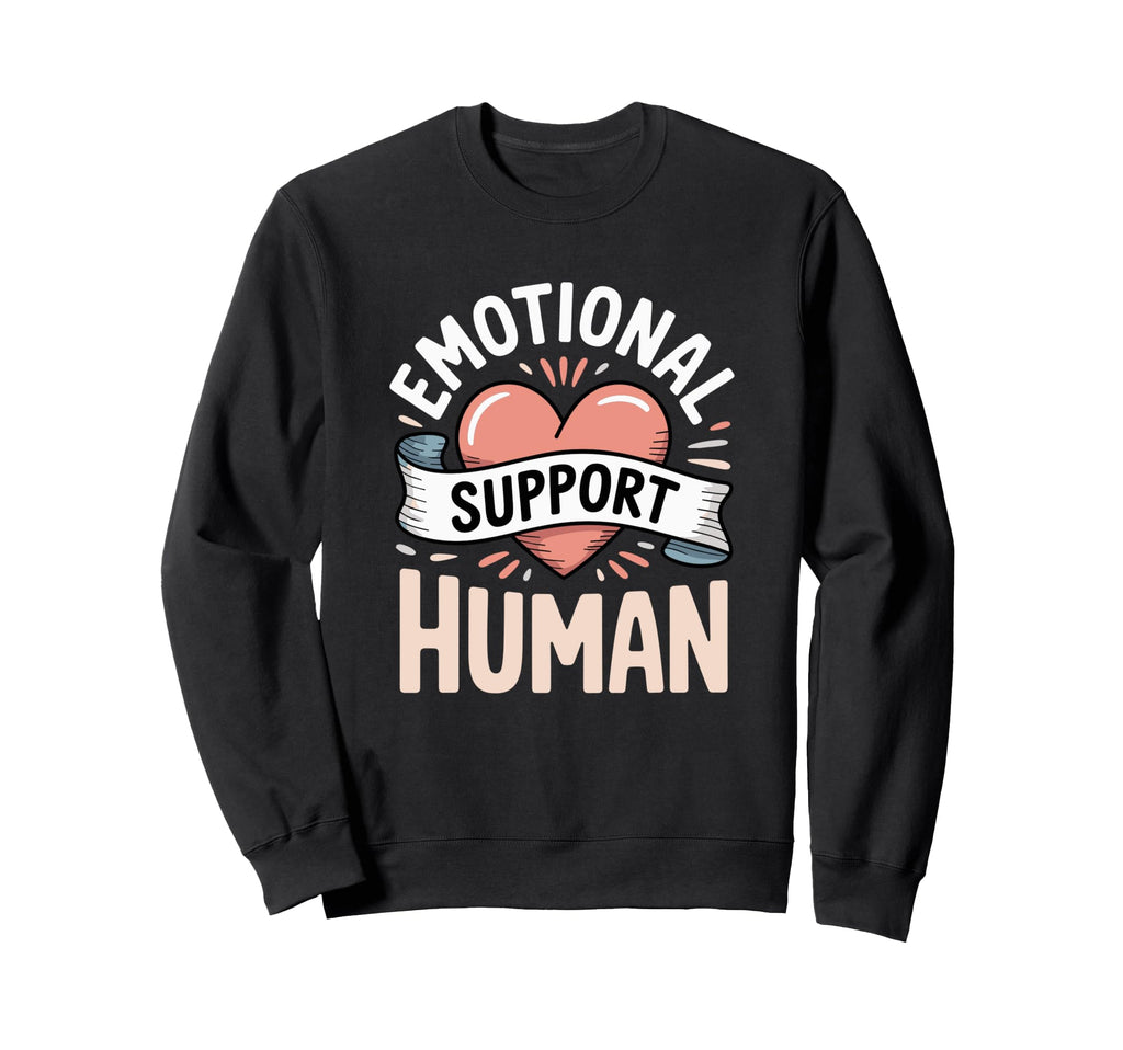 Heart Emotional Support Human Sweatshirt - Novelty Apparel for Adults - T-Shirt, Sweatshirt, Hoodie