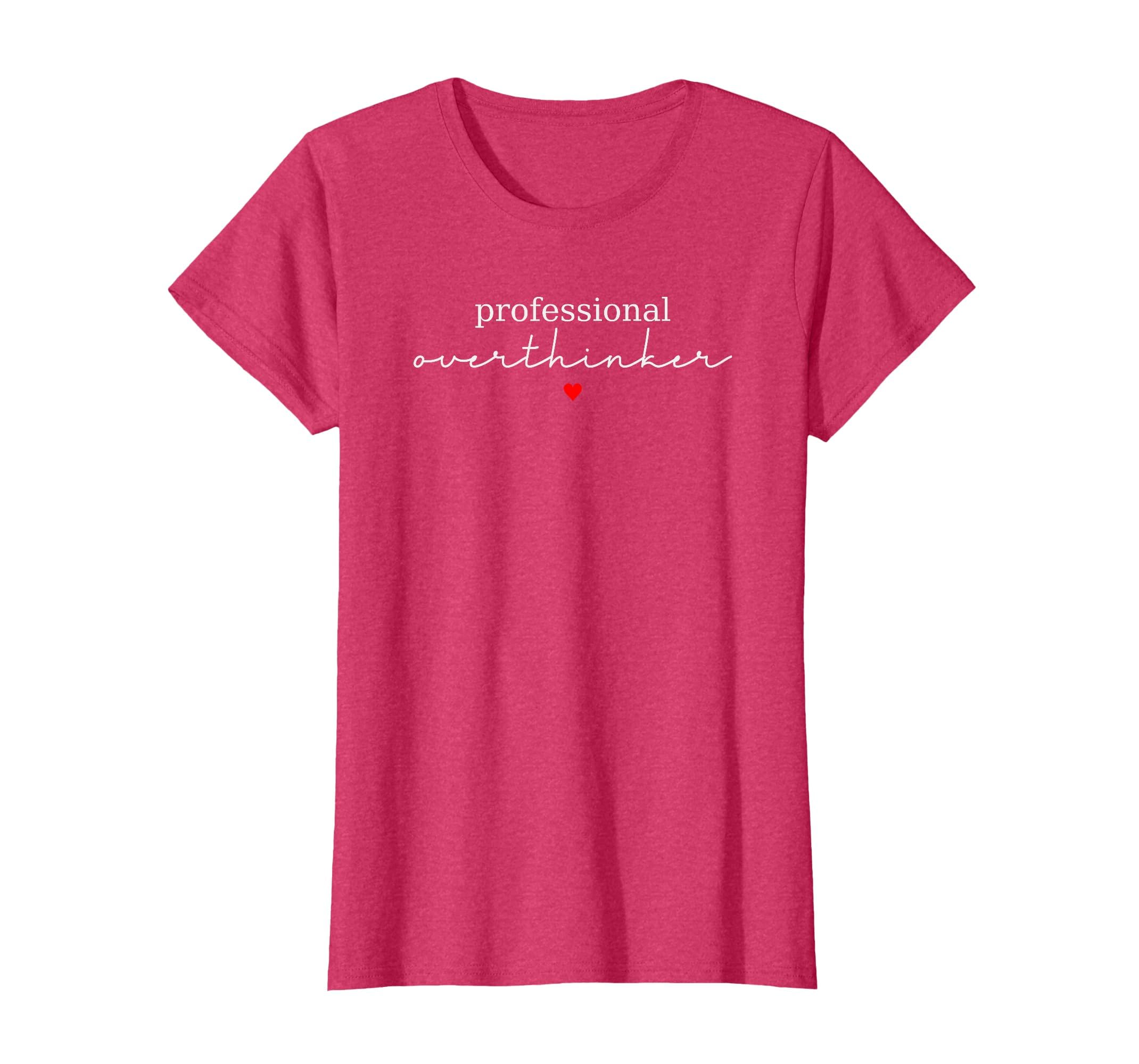 Professional Overthinker Funny T-Shirt - Aesthetic Graphic for Adults - T-Shirt, Sweatshirt, Hoodie