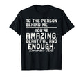 To Person Behind Me Youre Amazing T-Shirt - Aesthetic Graphic Unisex - T-Shirt, Sweatshirt, Hoodie