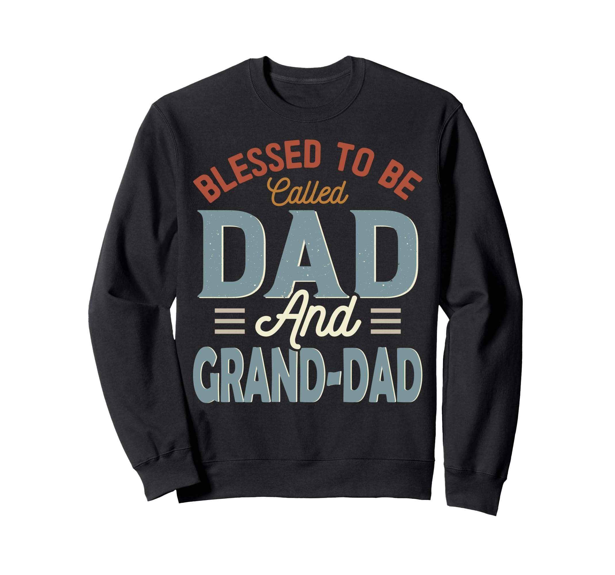 Blessed To Be Called Dad And Grand Sweatshirt - Aesthetic Graphic Unisex - T-Shirt, Sweatshirt, Hoodie