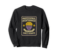 Professional Overthinker Certified Sweatshirt - Streetwear Style Men Women - T-Shirt, Sweatshirt, Hoodie