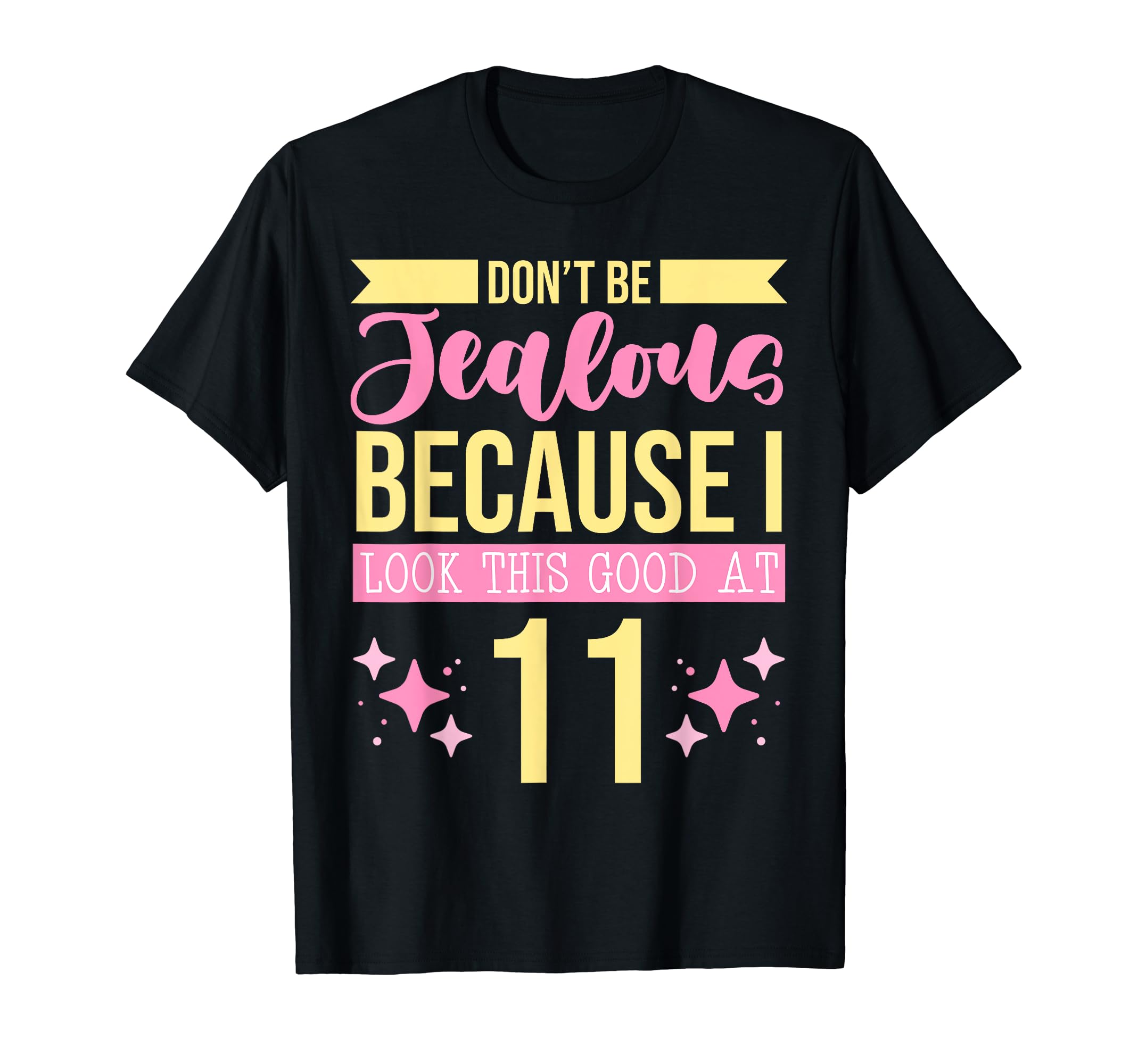 Dont Be Jealous Because I This Good 11 T-Shirt - Minimalist Print Unisex - T-Shirt, Sweatshirt, Hoodie