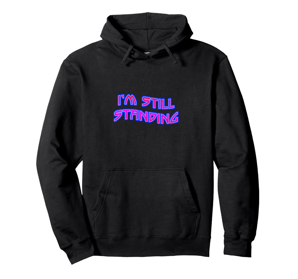 70S Im Still Standing Hoodie - Minimalist Print Men Women - T-Shirt, Sweatshirt, Hoodie
