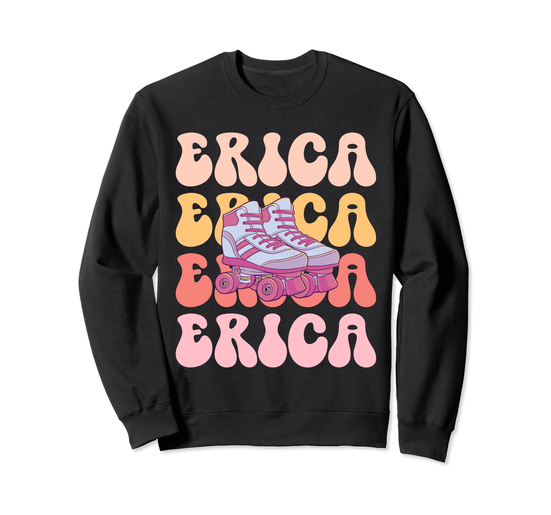 Erica Name Roller Skating Hobby Sweatshirt - Streetwear Style Men Women - T-Shirt, Sweatshirt, Hoodie