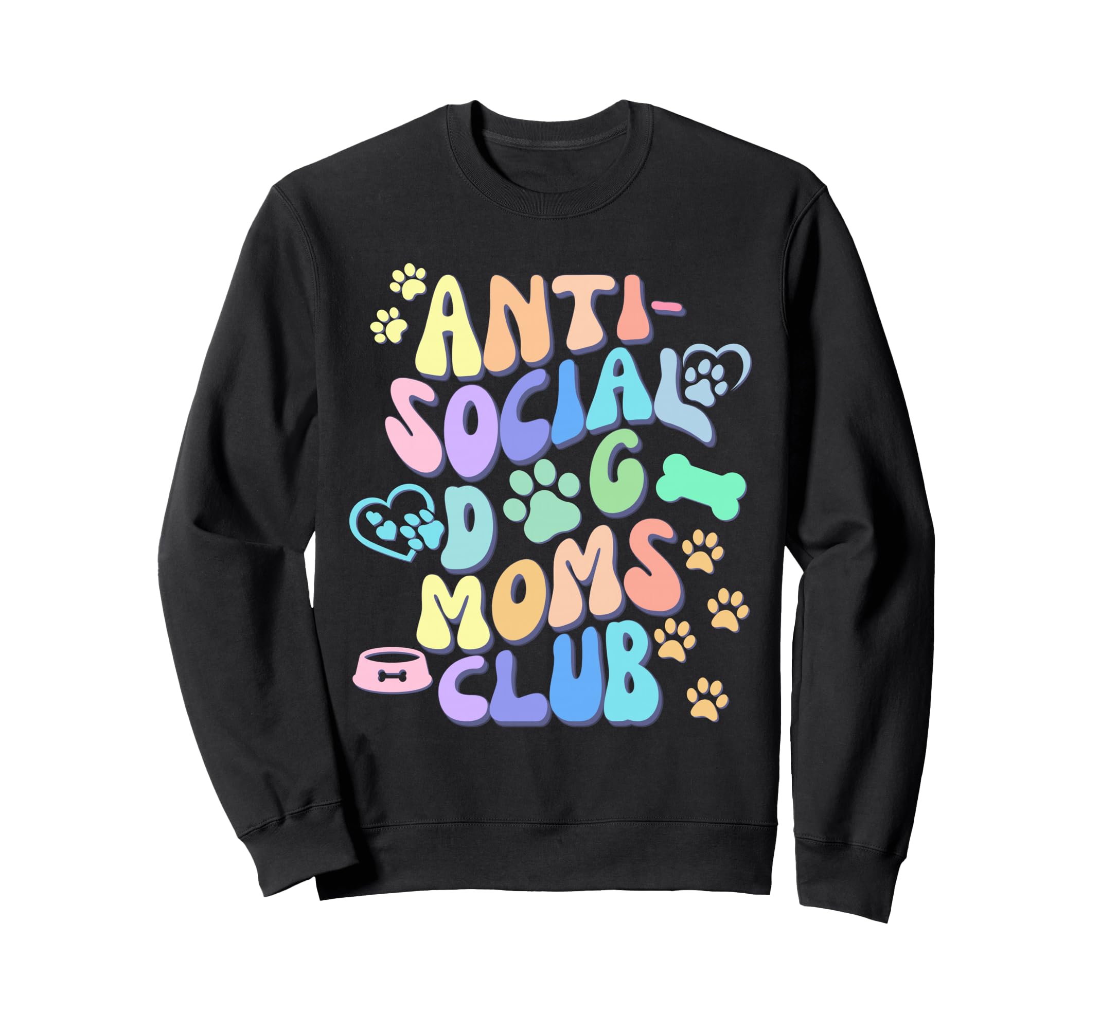 Funny Antisocial Dog Moms Club Sweatshirt - Custom Art Print Men Women - T-Shirt, Sweatshirt, Hoodie