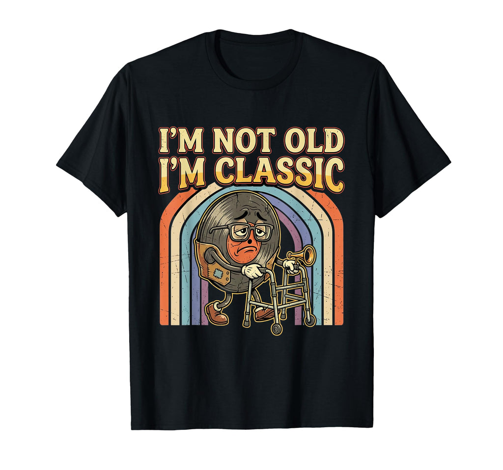 Im Not Old Im Funny Vinyl Record Lover T-Shirt - Aesthetic Graphic Unisex - T-Shirt, Sweatshirt, Hoodie