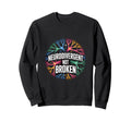 Neurodivergent Not Broken Autism Sweatshirt - Custom Art Print for Adults - T-Shirt, Sweatshirt, Hoodie
