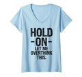 Womens Overthinker Hold Let Me T-Shirt - Aesthetic Graphic Men Women - T-Shirt, Sweatshirt, Hoodie