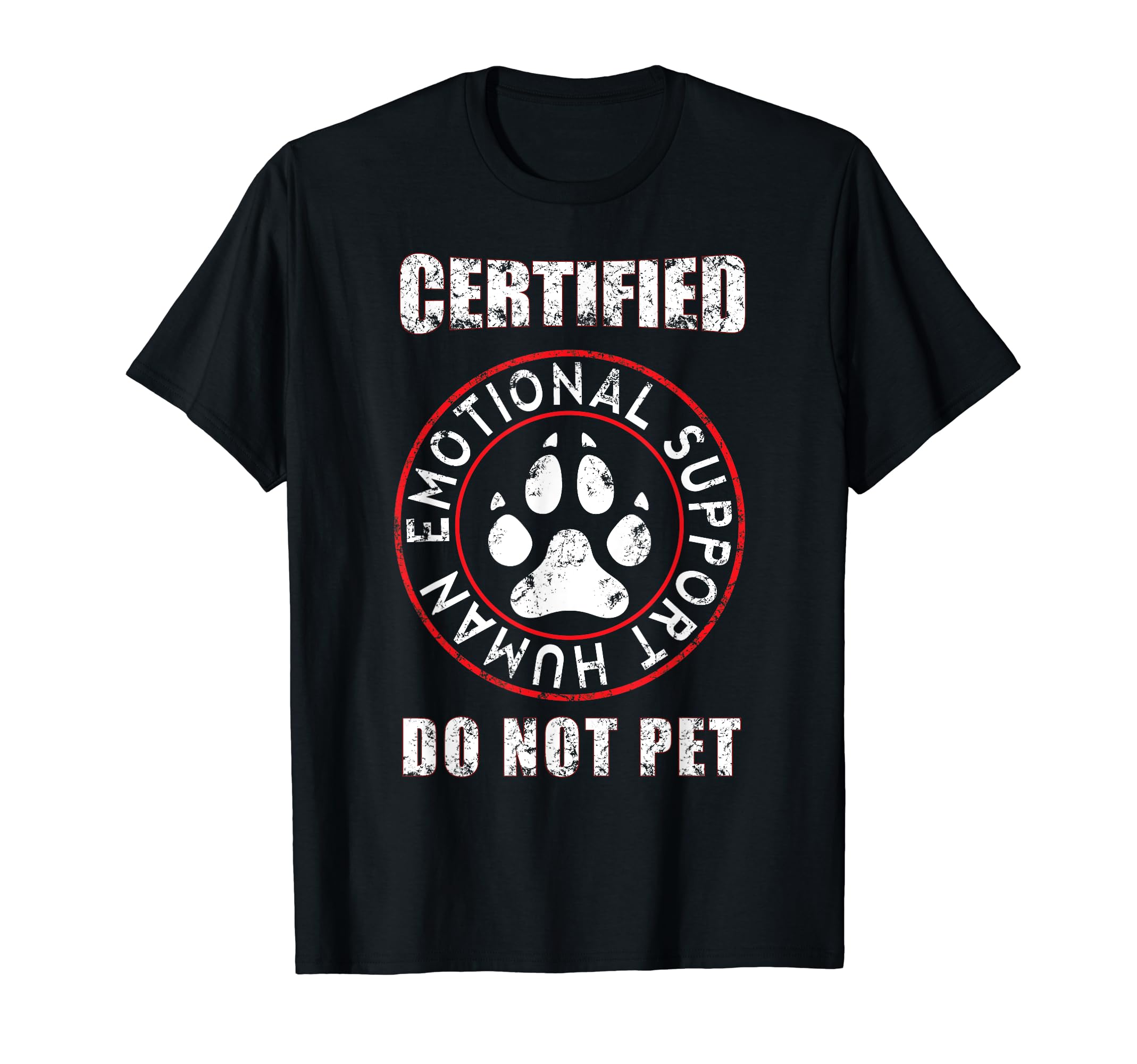 Certified Emotional Support Human Do Not T-Shirt - Graphic Print Men Women - T-Shirt, Sweatshirt, Hoodie