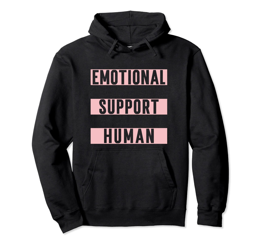 Emotional Support Human Funny Trendy Hoodie - Custom Art Print Men Women - T-Shirt, Sweatshirt, Hoodie