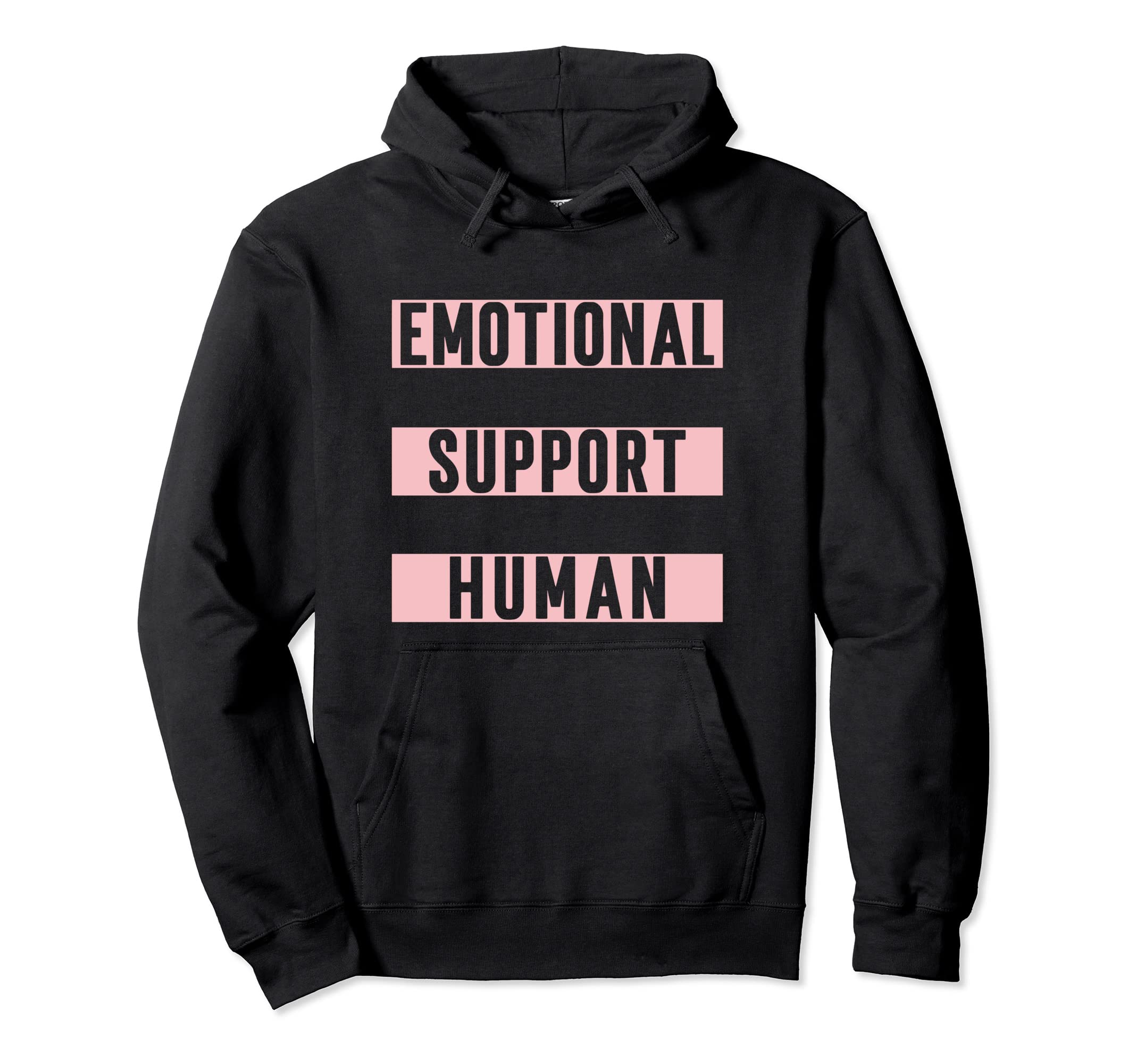 Emotional Support Human Funny Trendy Hoodie - Custom Art Print Men Women - T-Shirt, Sweatshirt, Hoodie