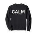 Calm Distressed Mindfulness Sweatshirt - Fun Novelty Design Unisex - T-Shirt, Sweatshirt, Hoodie
