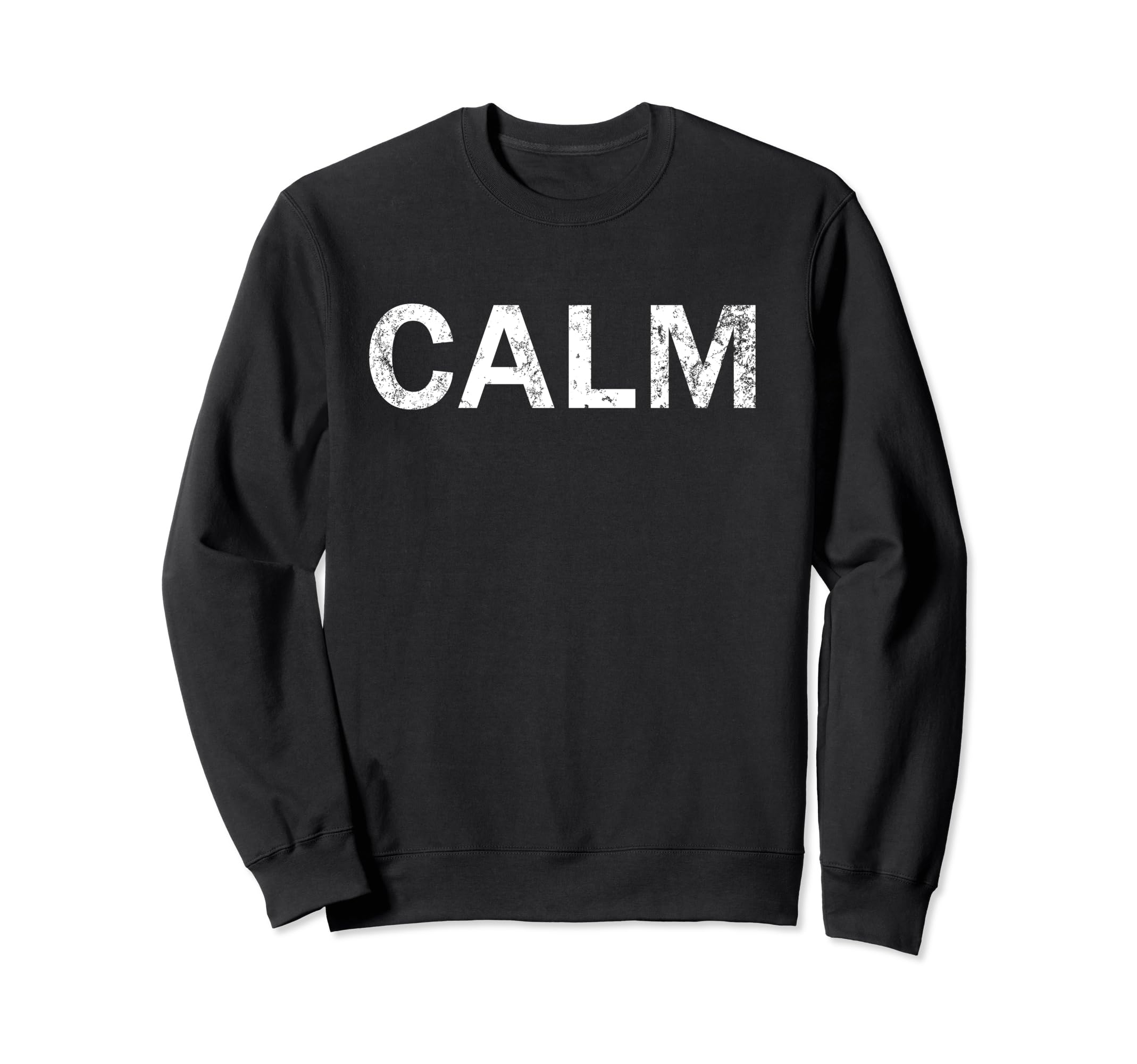 Calm Distressed Mindfulness Sweatshirt - Fun Novelty Design Unisex - T-Shirt, Sweatshirt, Hoodie