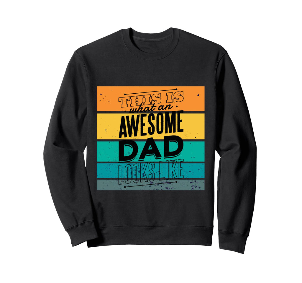 Dad Awesome Father Typography Sweatshirt - Graphic Print for Adults - T-Shirt, Sweatshirt, Hoodie