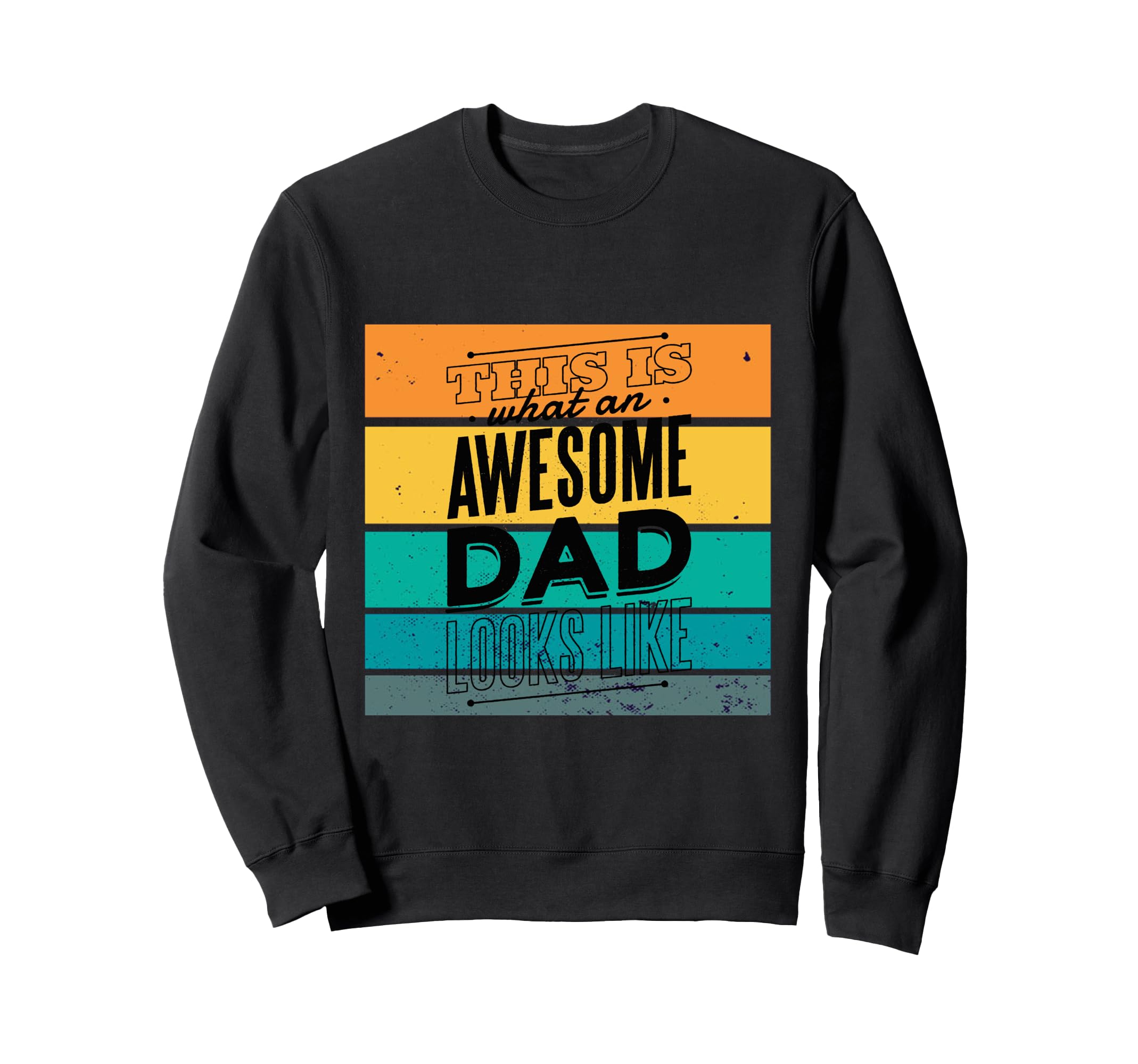 Dad Awesome Father Typography Sweatshirt - Graphic Print for Adults - T-Shirt, Sweatshirt, Hoodie