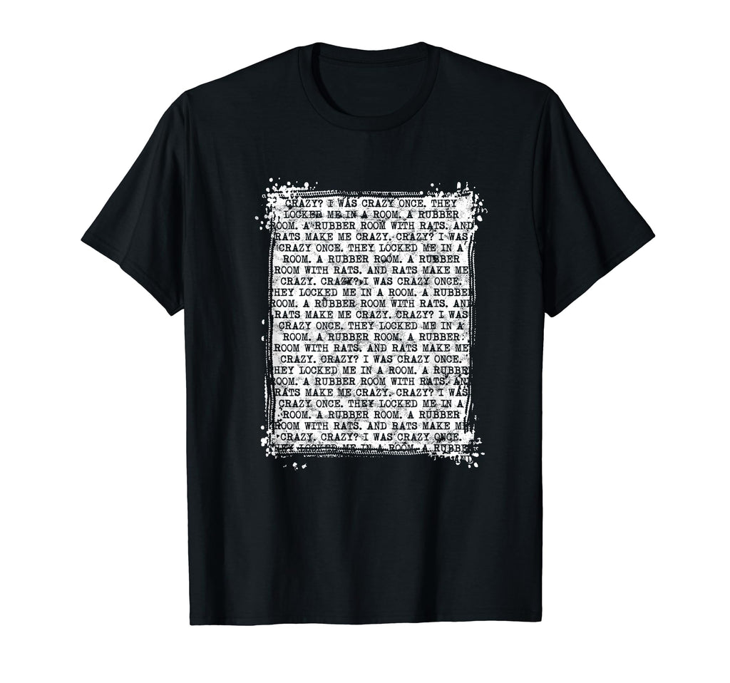 Make Me Crazy Crazy I Was Crazy Once T-Shirt - Custom Art Print Unisex - T-Shirt, Sweatshirt, Hoodie