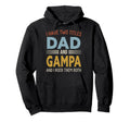 I Have Two Titles Dad And Gampa Fathers Hoodie - Streetwear Style Unisex - T-Shirt, Sweatshirt, Hoodie