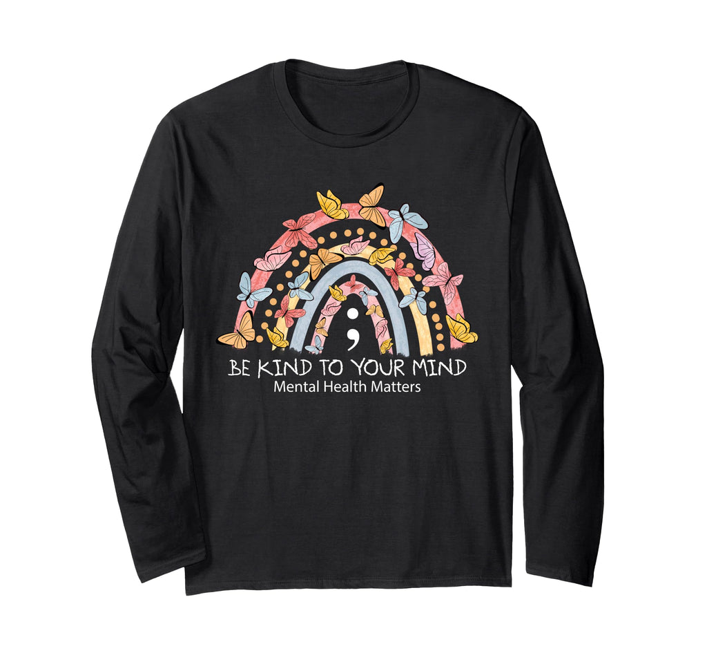 Rainbow Be Kind To Your Mind Mental Health T-Shirt - Unique Graphic Unisex - T-Shirt, Sweatshirt, Hoodie
