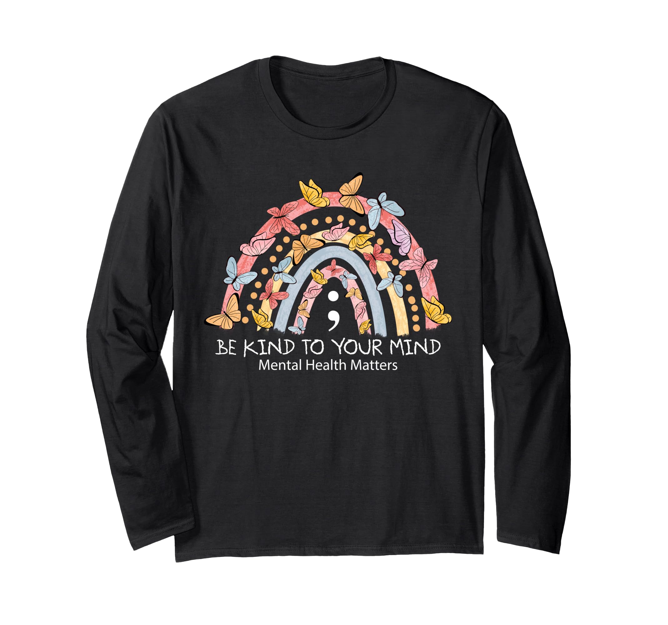 Rainbow Be Kind To Your Mind Mental Health T-Shirt - Unique Graphic Unisex - T-Shirt, Sweatshirt, Hoodie