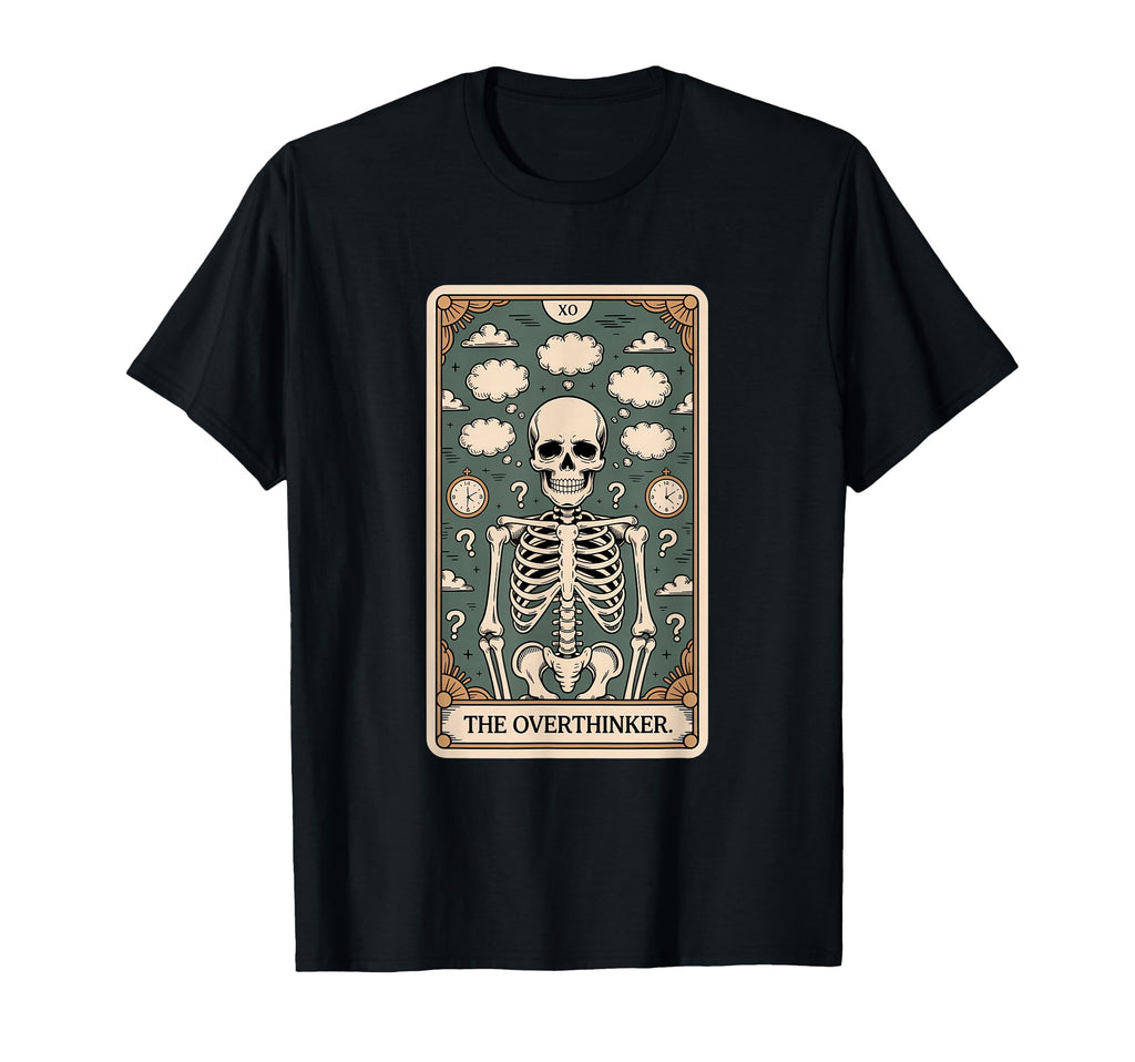 Overthinker Tarot Skeleton Clouds Clocks T-Shirt - Graphic Print Unisex - T-Shirt, Sweatshirt, Hoodie