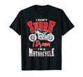 I Dont Snore Motorcycle Motorcycles T-Shirt - Novelty Apparel for Adults - T-Shirt, Sweatshirt, Hoodie
